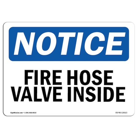 OSHA Notice Sign, Fire Hose Valve Inside, 14in X 10in Rigid Plastic
